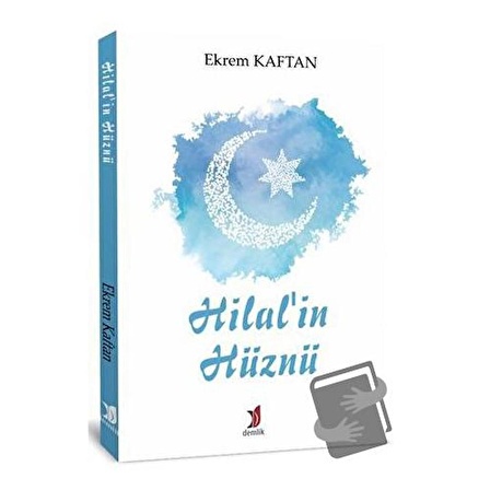 Hilal'in Hüznü / Demlik Yayınları / Ekrem Kaftan