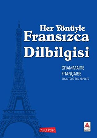 Her Yönüyle Fransızca Dilbilgisi - Yusuf Polat - Delta Kültür Yayınevi