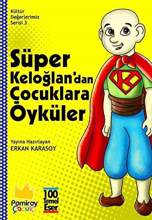 Kültür Değerlerimiz Serisi 3: Süper Keloğlan'dan Çocuklara Öyküler