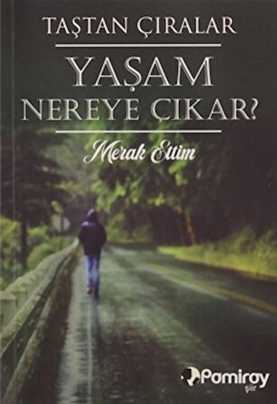 Yaşam Nereye Çıkar? Merak Ettim