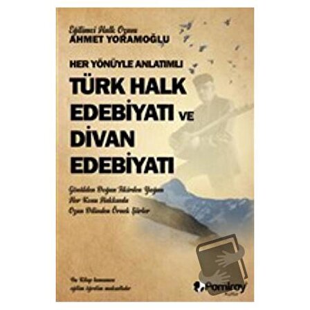 Her Yönüyle Anlatımlı Türk Halk Edebiyatı ve Dİvan Edebiyatı / Pamiray