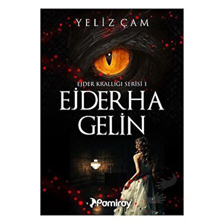 Ejder Krallığı Serisi 1: Ejderha Gelin / Pamiray Yayınları / Yeliz Çam