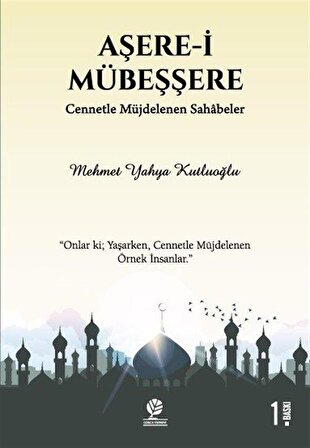 Aşere-i Mübeşşere & Cennetle Müjdelenen Sahabeler / Mehmet Yahya Kutluoğlu