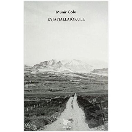 Eyjafjallajökull / Alakarga Sanat Yayınları / Münir Göle