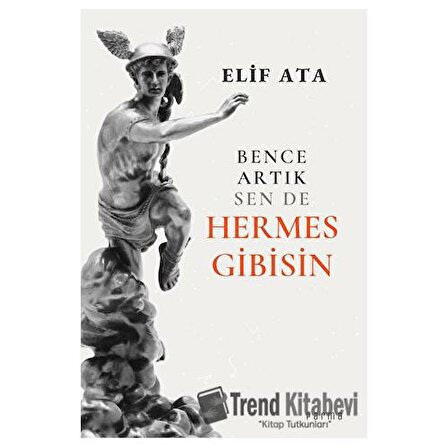 Bence Artık Sen de Hermes Gibisin