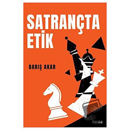 Satrançta Etik / Parma Kitap / Barış Akar