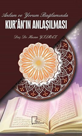 Anlam ve Yorum Bağlamında Kur'an'ın Anlaşılması / Doç. Dr. Hasan Yılmaz