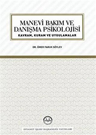 Manevi Bakım ve Danışma Psikolojisi / Dr. Ömer Faruk Söylev