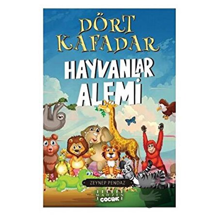 Dört Kafadar   Hayvanlar Alemi / Mahzen Yayıncılık / Zeynep Pendaz