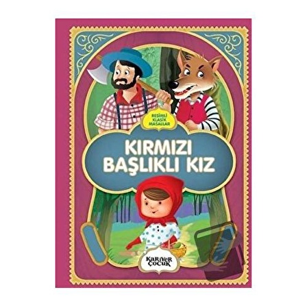 Kırmızı Başlıklı Kız   Resimli Klasik Masallar / Kariyer Yayınları / Kolektif