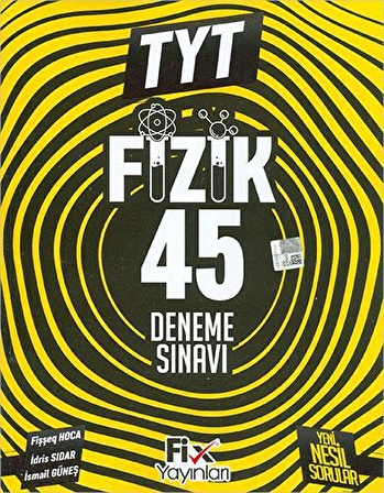 TYT Fizik 45 Denemeleri Fix Yayınları