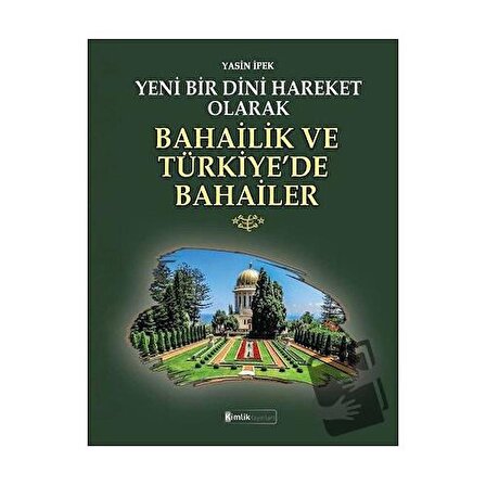 Yeni Bir Dini Hareket Olarak Bahailik ve Türkiye’de Bahailer / Kimlik Yayınları /