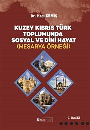 Kuzey Kıbrıs Türk Toplumunda Sosyal ve Dini Hayat (Mesarya Örneği) / Dr. Hacı Ermiş