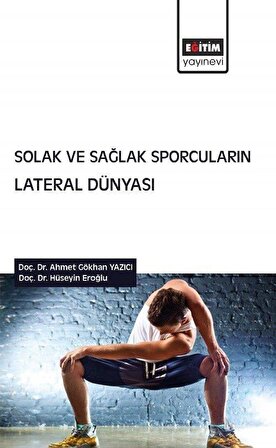 Solak ve Sağlak Sporcuların Lateral Dünyası / Doç. Dr. Ahmet Gökhan Yazıcı