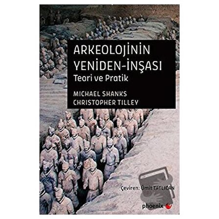 Arkeolojinin Yeniden İnşası / Phoenix Yayınevi / Christopher Tilley,Michael Shanks