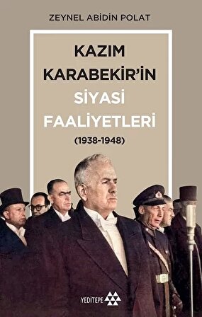Kazım Karabekir’in Siyasi Faaliyetleri(1938-1948)
