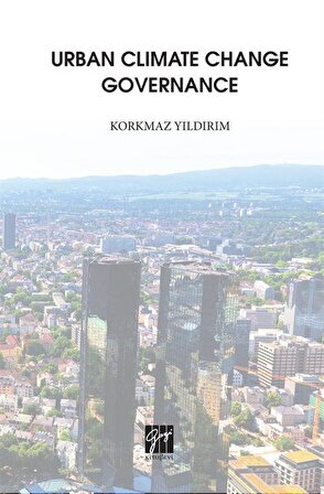 Urban Climate Change Governance / Korkmaz Yıldırım