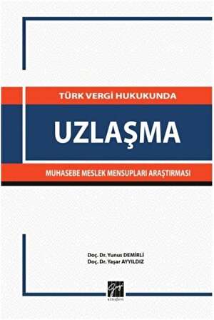 Türk Vergi Hukukunda Uzlaştırma Muhasebe Meslek Mensupları Araştırması