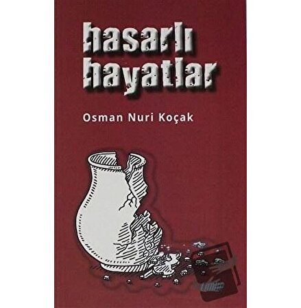 Hasarlı Hayatlar / Çimke Yayınevi / Osman Nuri Koçak