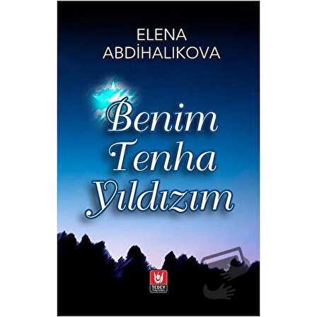 Benim Tenha Yıldızım / Türk Edebiyatı Vakfı Yayınları / Elena Abdihalıkova