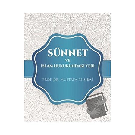 Sünnet Ve İslam Hukukundaki Yeri / Beka Yayınları / Mustafa es Sibai