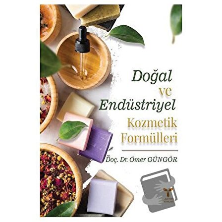Doğal Ve Endüstriyel Kozmetik Formülleri / Umuttepe Yayınları / Ömer Güngör