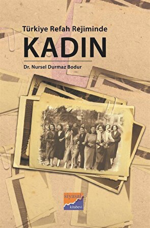 Türkiye Refah Rejiminde Kadın / Nursel Durmaz Bodur