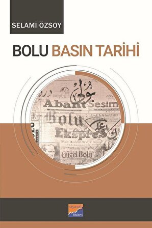 Bolu Basın Tarihi / Selami Özsoy
