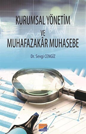 Kurumsal Yönetim ve Muhafazakar Muhasebe / Dr. Sevgi Cengiz