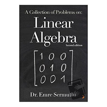 A Collection of Problems on: Linear Algebra / Cinius Yayınları / Emre Sermutlu