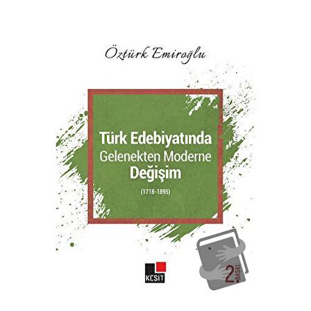 Türk Edebiyatında Gelenekten Moderne Değişim (1718 1895) / Kesit Yayınları /