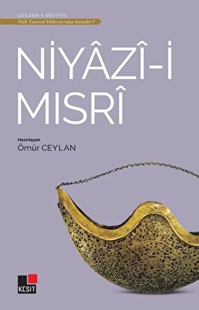 Niyazi-i Mısri - Türk Tasavvuf Edebiyatı'ndan Seçmeler 7