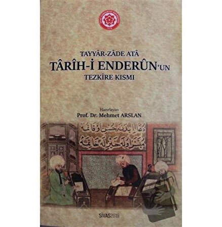 Tarih i Enderun'un Tezkire Kısmı / Sivas Cumhuriyet Üniversitesi / Mehmet Arslan