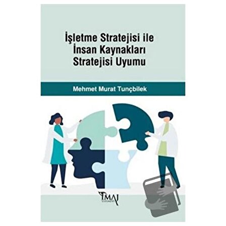 İşletme Stratejisi ile İnsan Kaynakları Stratejisi Uyumu / İmaj Yayıncılık /