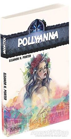 Pollyanna - Eleanor H. Porter - Kumran Yayınları