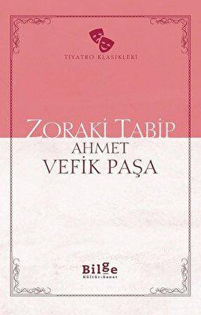 Zoraki Tabip - Ahmet Vefik Paşa - Bilge Kültür Sanat Yayınları