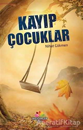 Kayıp Çocuklar - Nihat Gökmen - Mevsimler Kitap