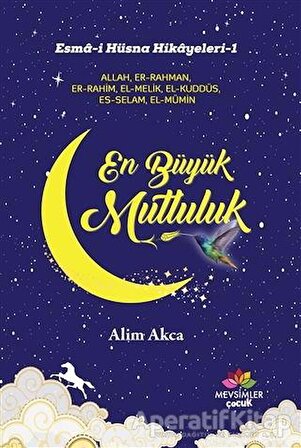 En Büyük Mutluluk - Alim Akca - Mevsimler Kitap