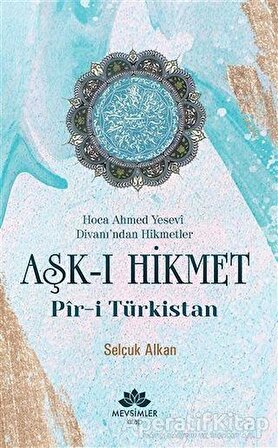 Aşk-ı Hikmet - Selçuk Alkan - Mevsimler Kitap