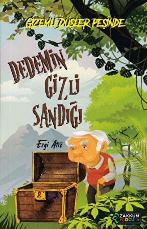 Dedemin Gizli Sandığı - Ezgi Atıç - Zakkum Çocuk Yayınları