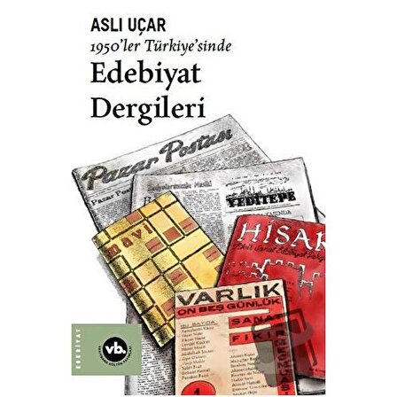 1950’ler Türkiye’sinde Edebiyat Dergileri / Vakıfbank Kültür Yayınları / Aslı