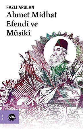 Ahmet Midhat Efendi ve Musiki / Dr. Fazlı Arslan