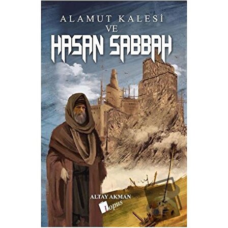 Alamut Kalesi ve Hasan Sabbah / Lopus Yayınları / Altay Akman