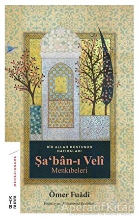 Şaban-ı Veli Menkıbeleri - Ömer Fuadi - Ketebe Yayınları
