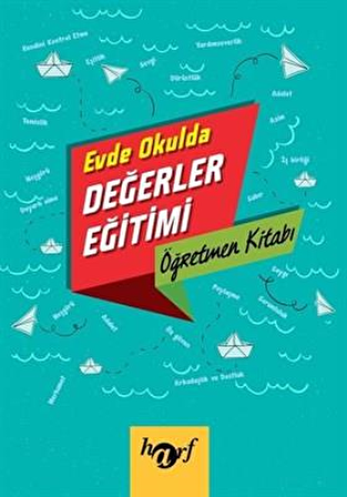 Evde Okulda Değerler Eğitimi Öğretmen Kitabı - Semiha Önder / Büşra Yüksel - Harf Eğitim Yayınları