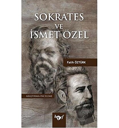Sokrates ve İsmet Özel / Harf Eğitim Yayıncılık / Fatih Öztürk
