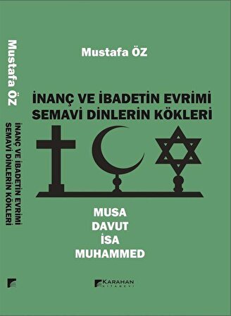 İnanç ve İbadetin Evrimi & Musa - Davut - İsa - Muhammed / Prof. Dr. Mustafa Öz