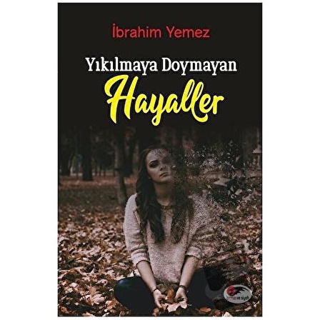 Yıkılmaya Doymayan Hayaller / Serencam Yayınevi / İbrahim Yemez