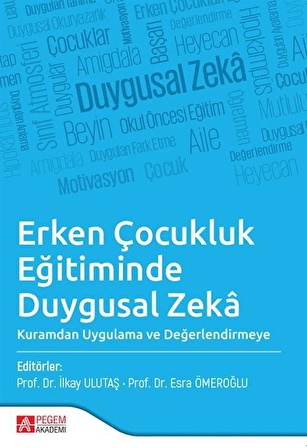 Erken Çocukluk Eğitiminde Duygusal Zeka & Kuramdan Uygulama ve Değerlendirmeye / Kolektif