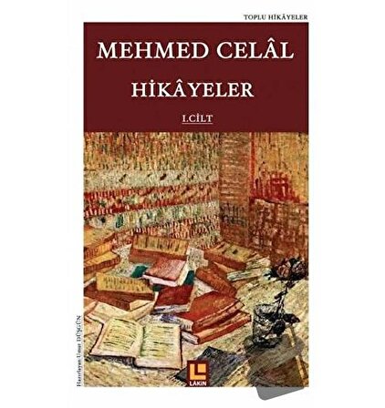 Hikayeler (1. Cilt) / Lakin Yayınları / Mehmed Celal